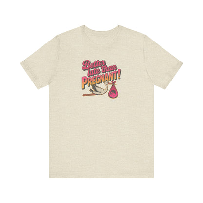 Better Late Than Pregnant! — Blanche Devereaux Retro Tee (Light)