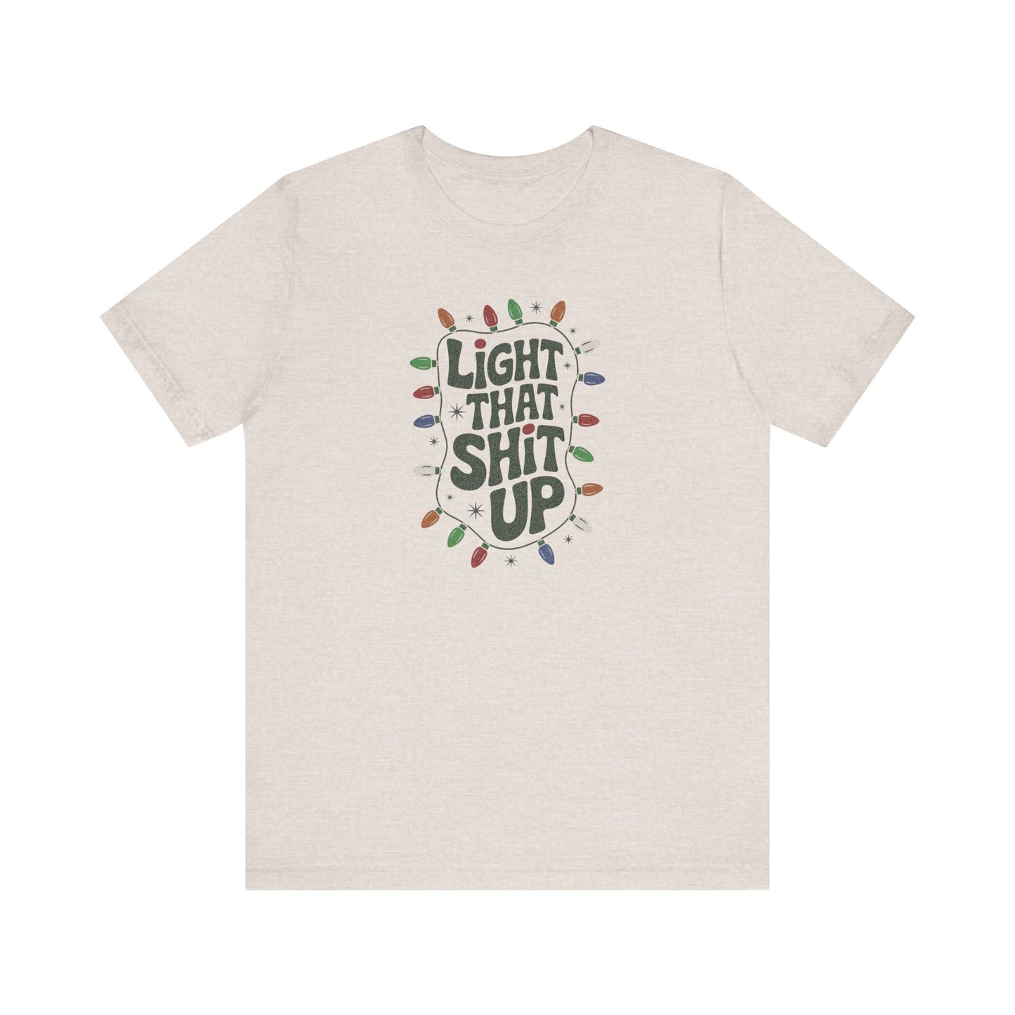 Light That Sh!t Up — Retro Christmas Lights Tee (Light)