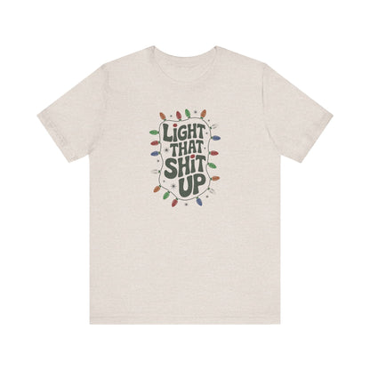 Light That Sh!t Up — Retro Christmas Lights Tee (Light)