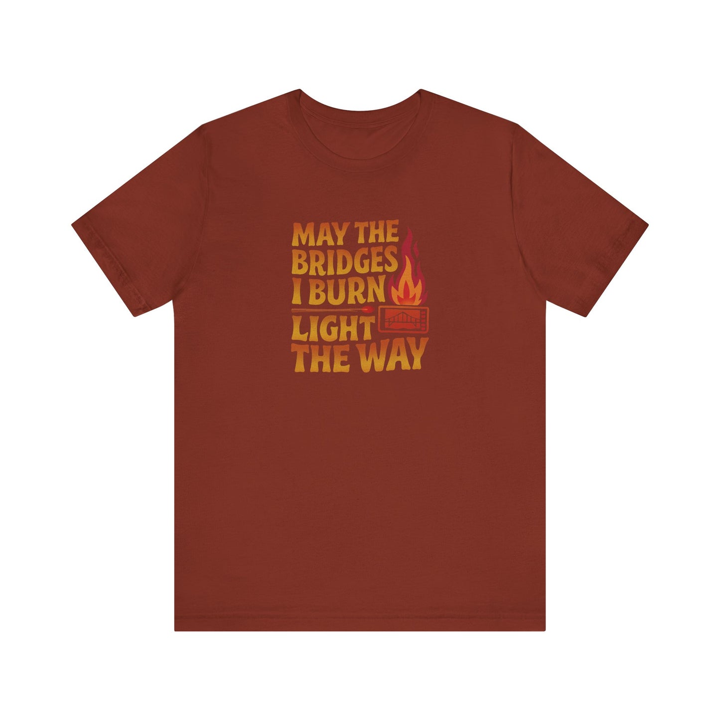 May the Bridges I Burn Light the Way — Retro Tee (Dark)