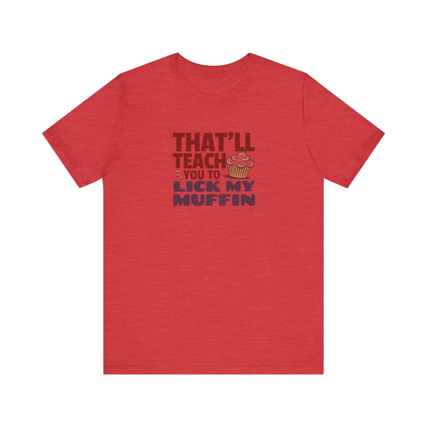 That'll Teach You to Lick My Muffin — Friends Retro Tee (Light)