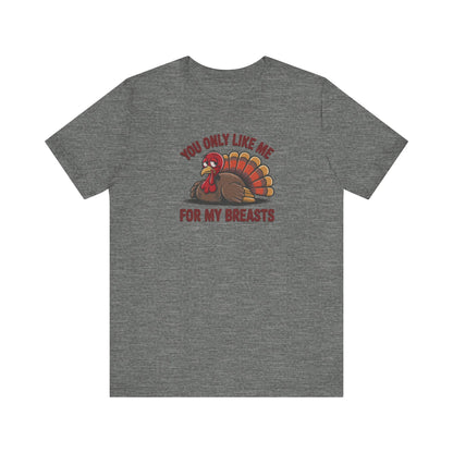 You Only Like Me for My Breasts — Thanksgiving Retro Tee (Light)