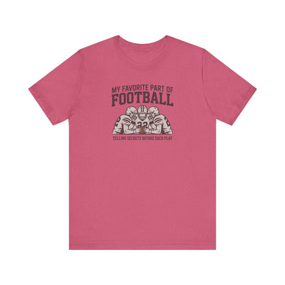 My Favorite Part of Football (Telling Secrets Before Each Play) – Retro Tee (Light)