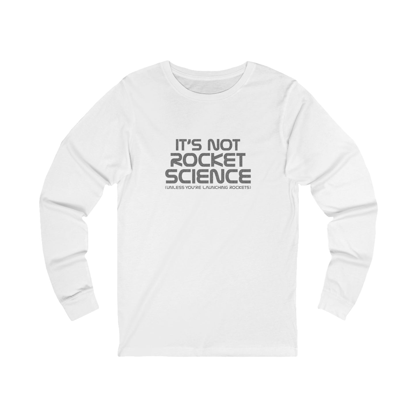 It’s Not Rocket Science (Unless You’re Launching Rockets) – Retro Long Sleeve (Light)