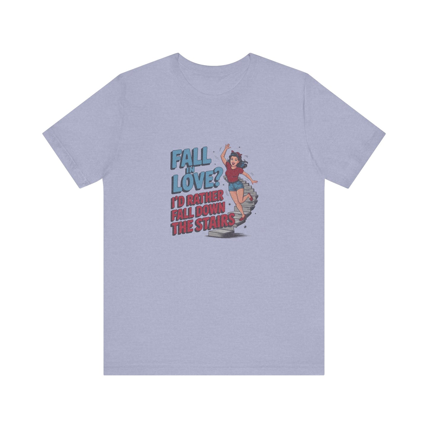 Fall in Love? I'd Rather Fall Down the Stairs — Retro Tee (Light)