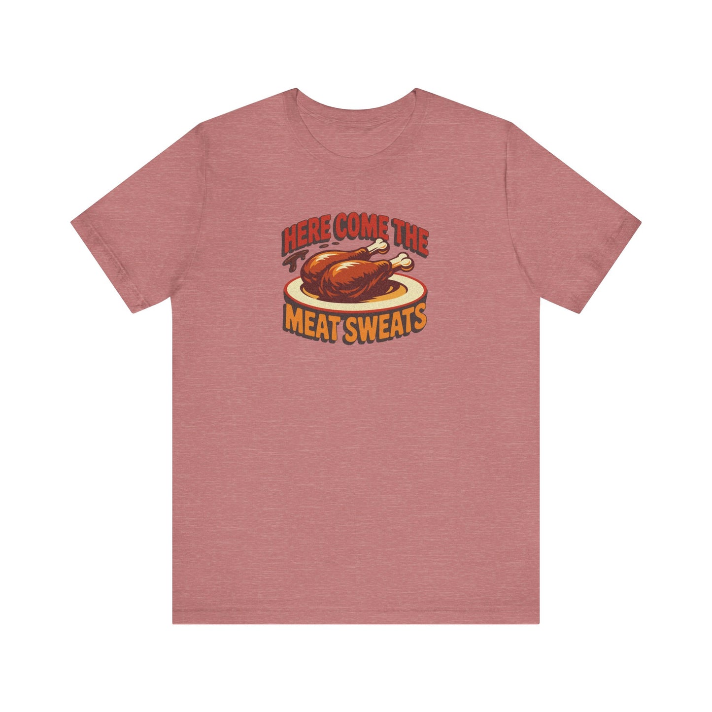 Here Come the Meat Sweats — Friends Thanksgiving Tee (Light)