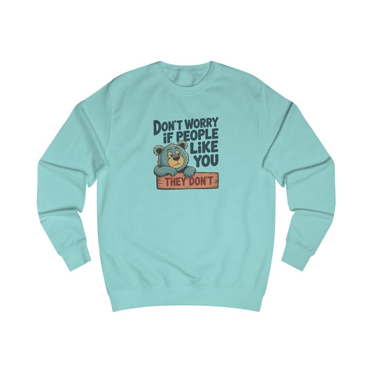 Don't Worry If People Like You (They Don't) — Retro Sweatshirt (Light)