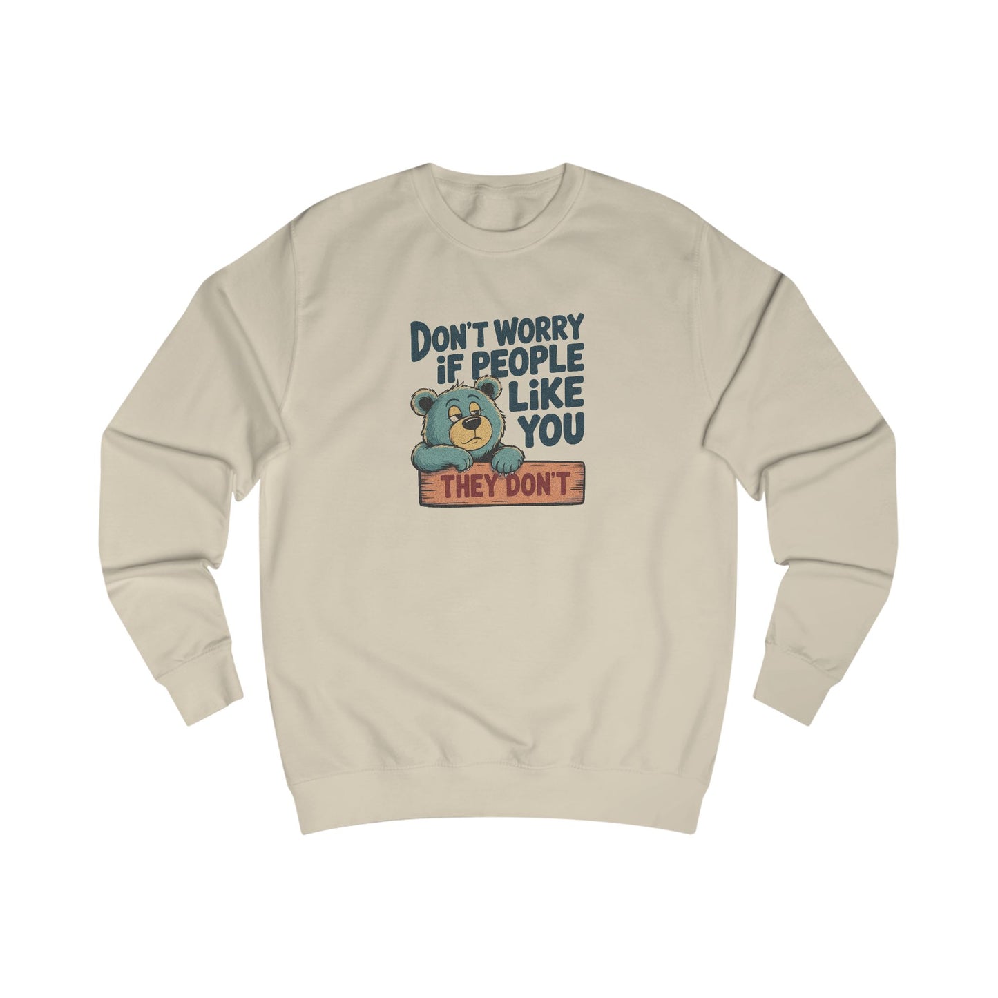 Don't Worry If People Like You (They Don't) — Retro Sweatshirt (Light)