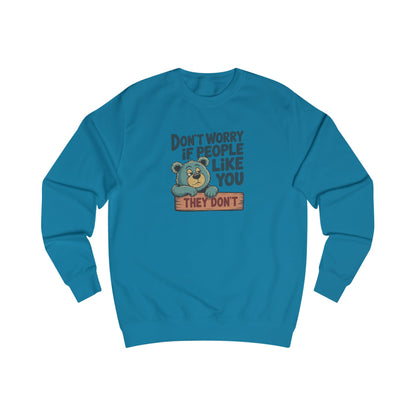 Don't Worry If People Like You (They Don't) — Retro Sweatshirt (Light)