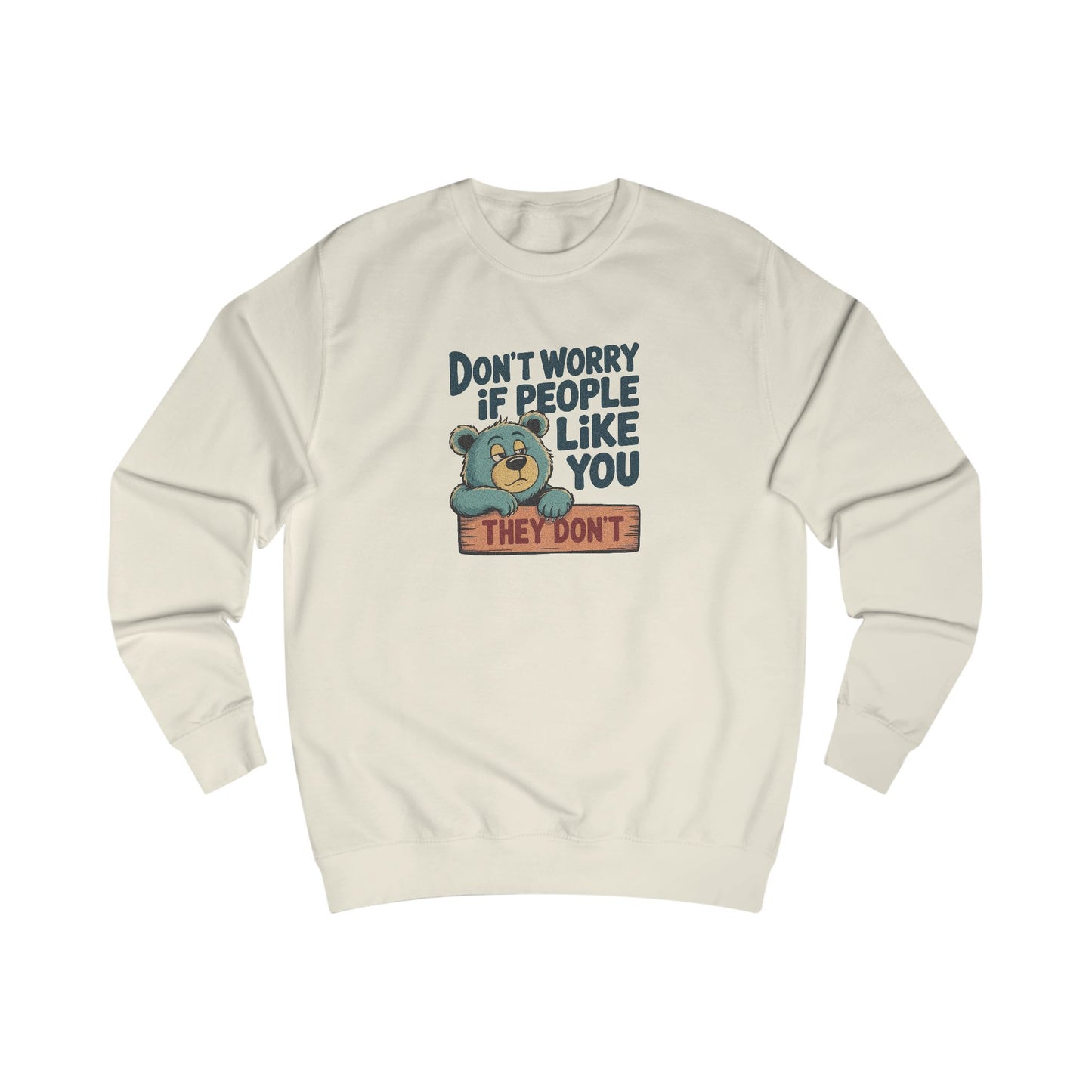 Don't Worry If People Like You (They Don't) — Retro Sweatshirt (Light)