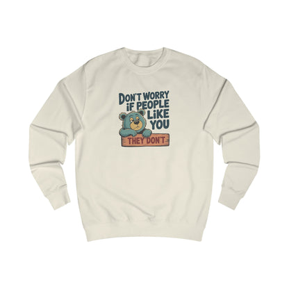 Don't Worry If People Like You (They Don't) — Retro Sweatshirt (Light)