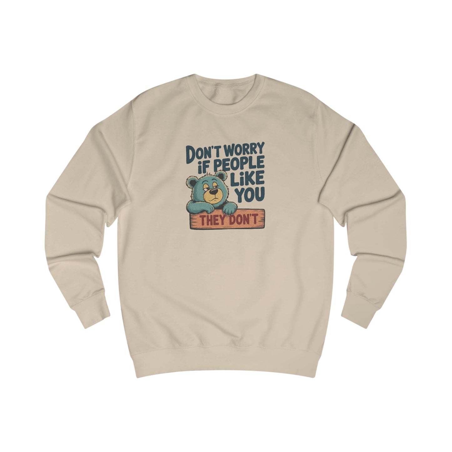 Don't Worry If People Like You (They Don't) — Retro Sweatshirt (Light)
