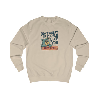 Don't Worry If People Like You (They Don't) — Retro Sweatshirt (Light)