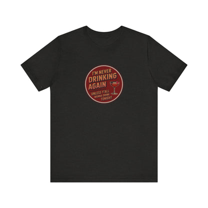 I’m Never Drinking Again (LOL) — Retro Tee (Dark)