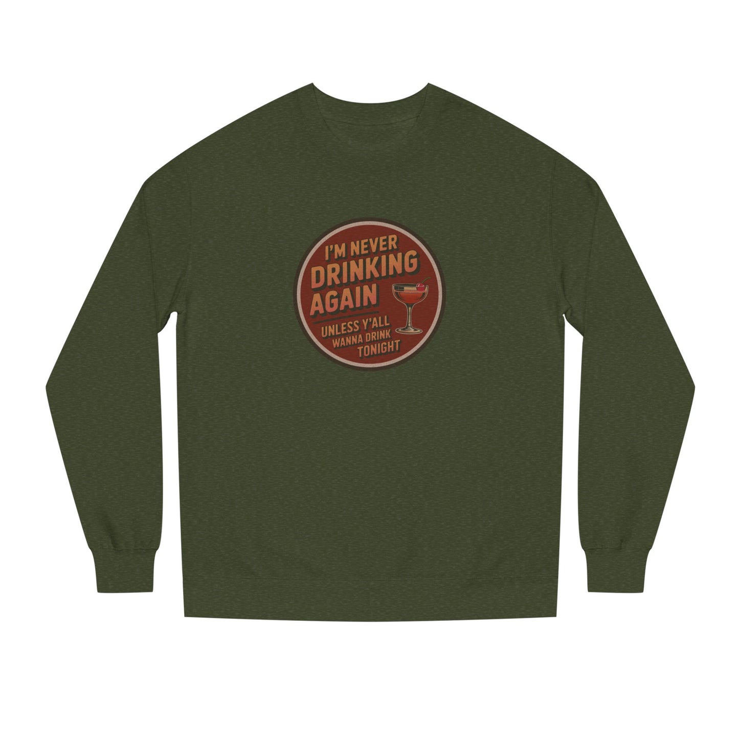 I’m Never Drinking Again (LOL) — Retro Sweatshirt (Dark)