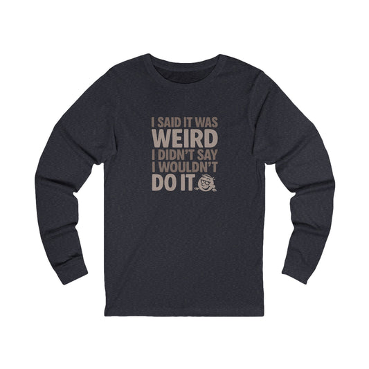 It's Weird, But I'm Interested Anyway — Retro Long Sleeve (Dark)