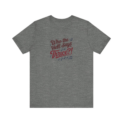 Who the Hell Says Thrice?! — Golden Girls Retro Tee (Light)