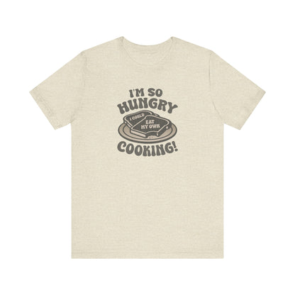 I'm So Hungry, I Could Eat My Own Cooking — Retro Tee (Light)