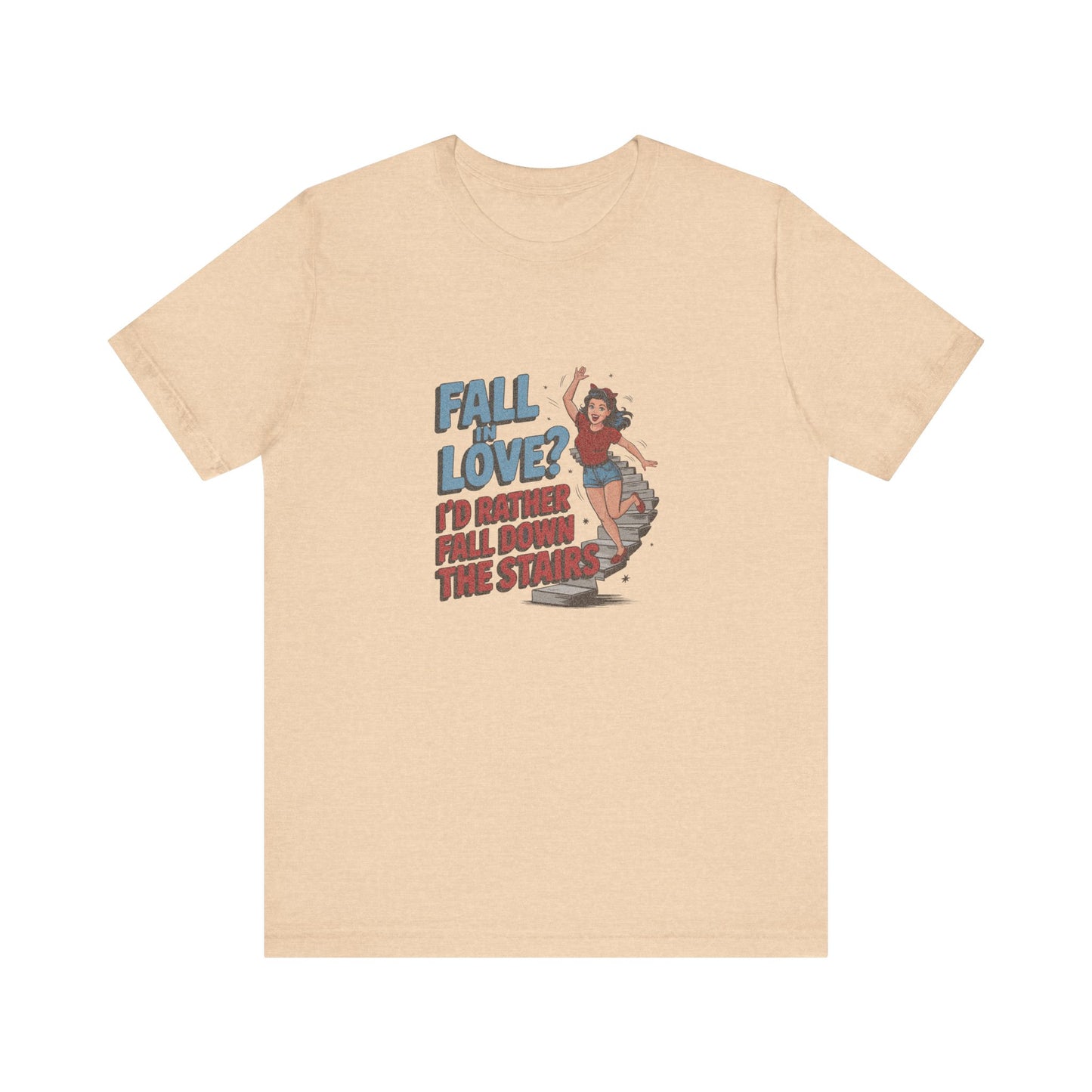 Fall in Love? I'd Rather Fall Down the Stairs — Retro Tee (Light)