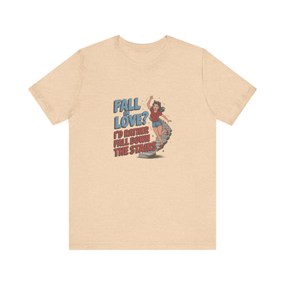 Fall in Love? I'd Rather Fall Down the Stairs — Retro Tee (Light)
