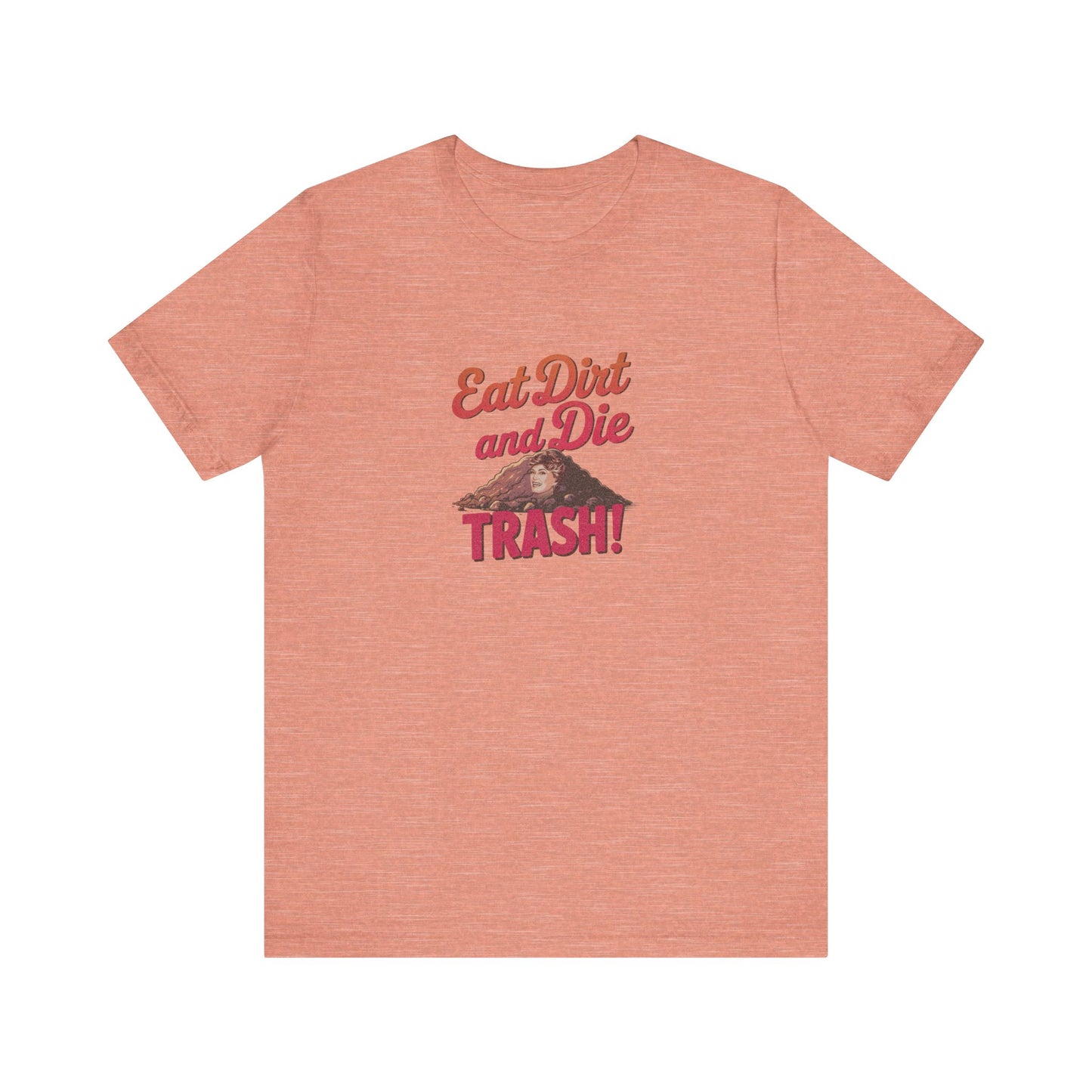 Eat Dirt and Die, Trash! — Blanche Devereaux Retro Tee (Light)