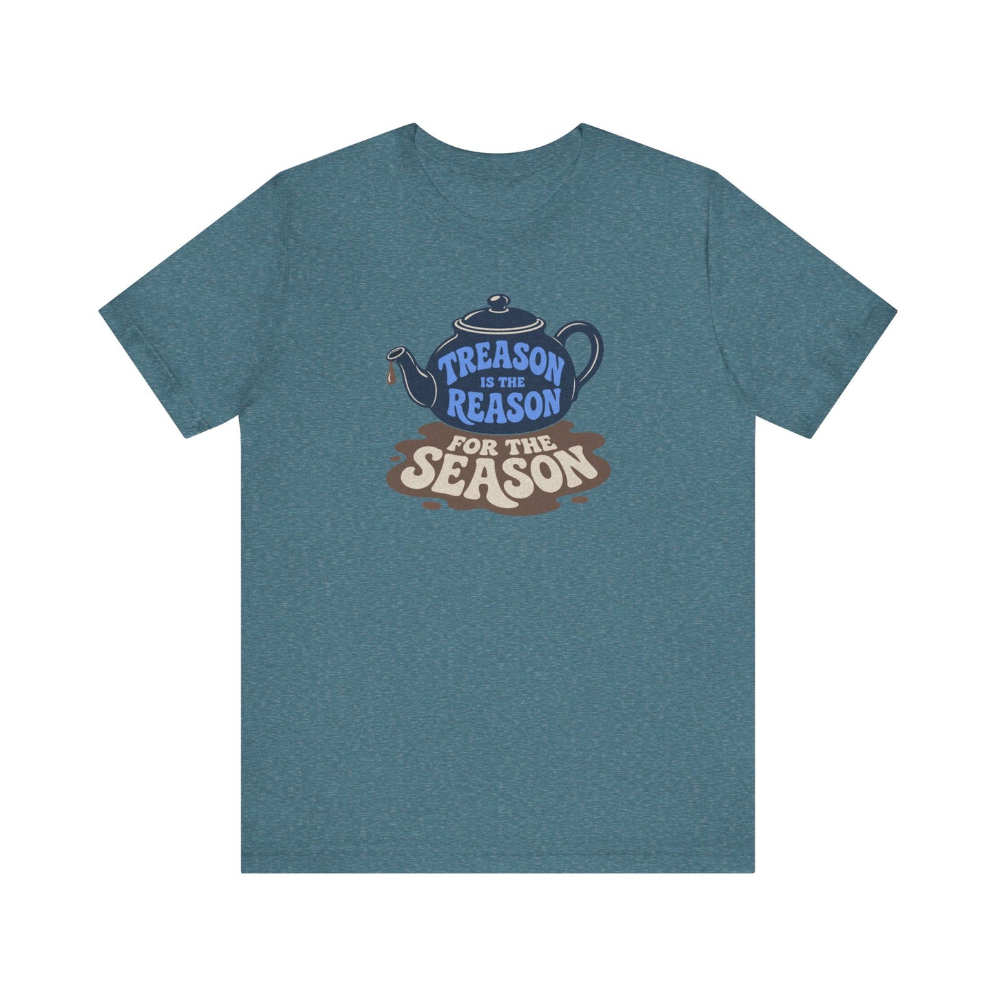 Treason Is The Reason Shirt — 4th Of July Boston Tea Party T-Shirt