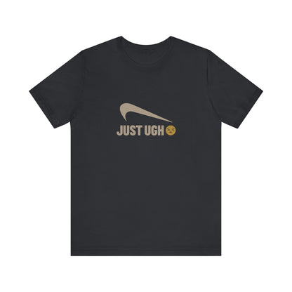 Just Ugh 😒 Athletic Parody — Retro Workout Tee (Dark)