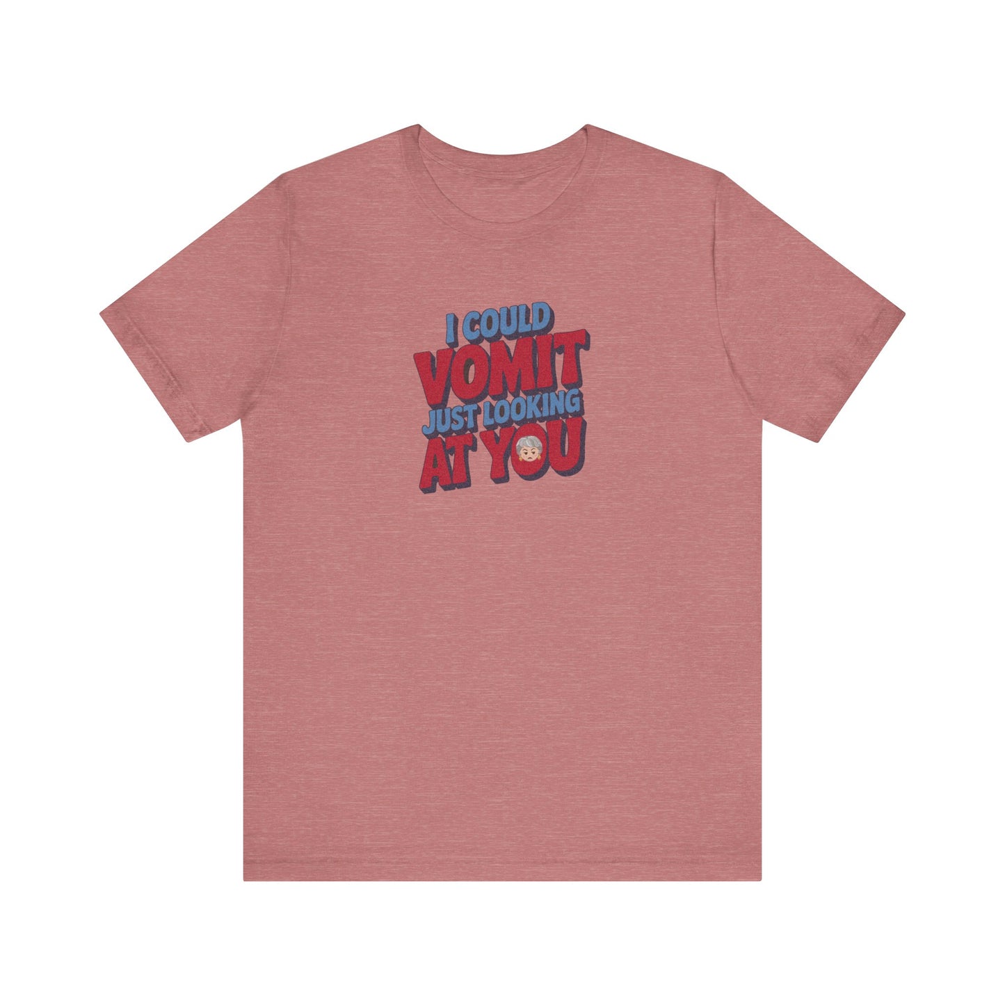 I Could Vomit Just Looking At You — Dorothy Zbornak Retro Tee (Light)