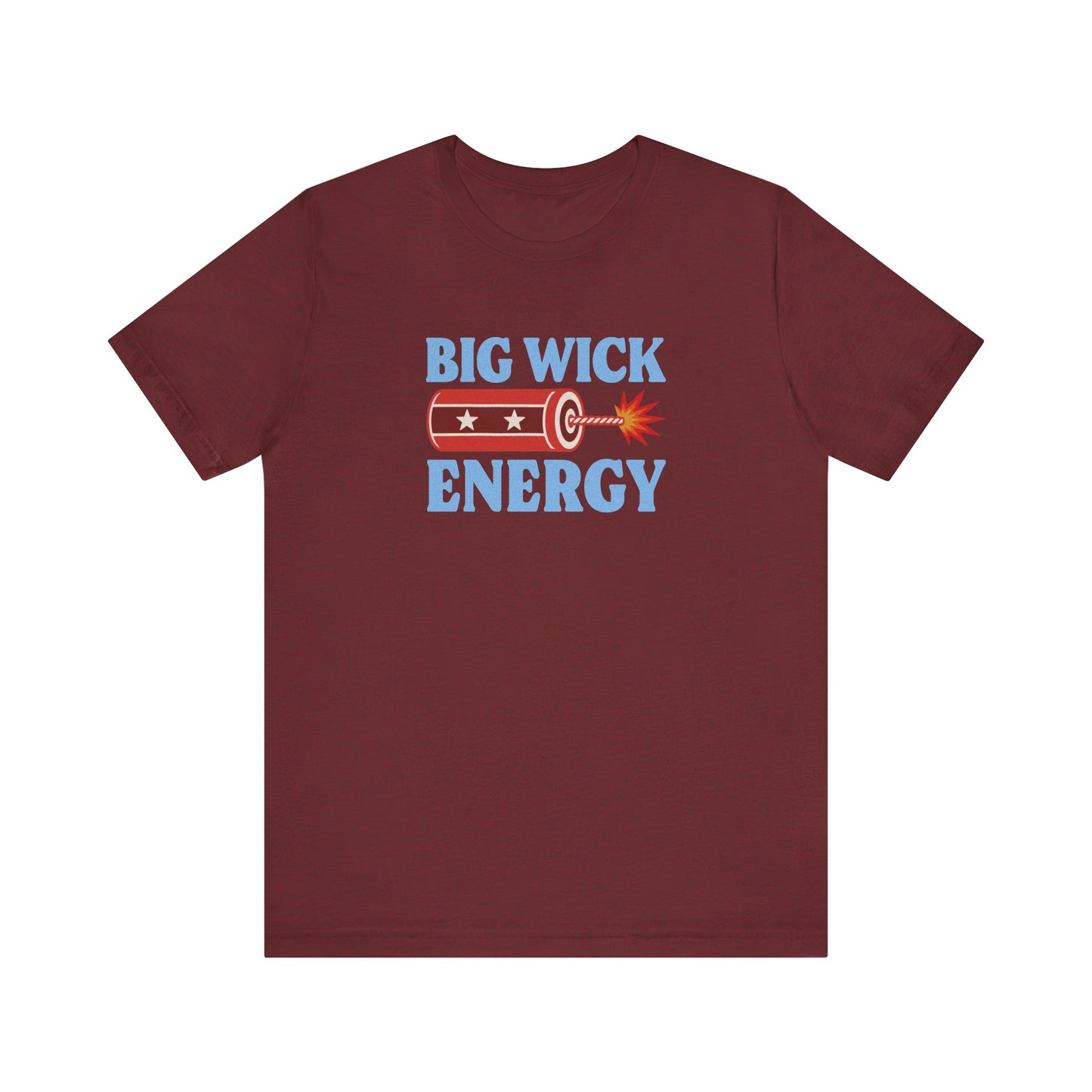 Big Wick Energy Shirt — Funny 4th of July Firecracker Tee