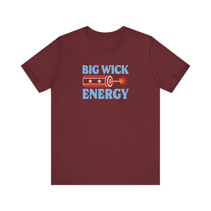 Big Wick Energy Shirt — Funny 4th of July Firecracker Tee