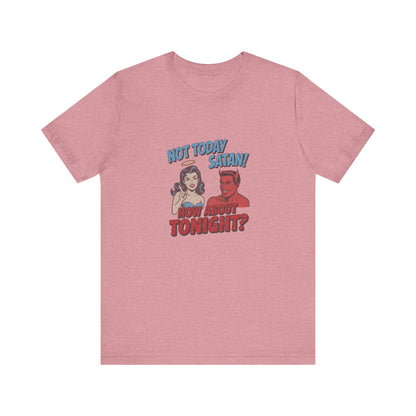 Not Today Satan (How About Tonight?) — Retro Tee (Light)