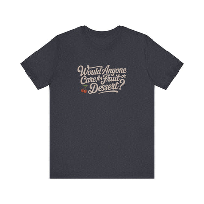 Would Anyone Care for Fruit or Dessert? — Clue Retro Tee (Dark)