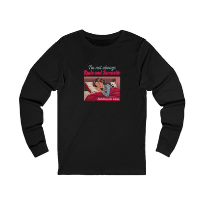 I'm Not Always Rude and Sarcastic — Retro Long Sleeve (Dark)