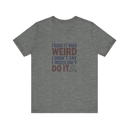 It's Weird, But I'm Interested (Colorful) — Retro Tee (Light)
