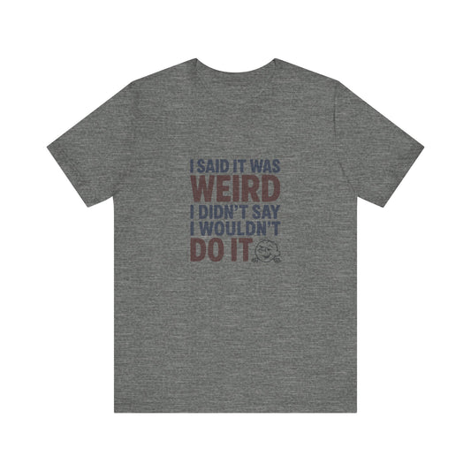 It's Weird, But I'm Interested (Colorful) — Retro Tee (Light)