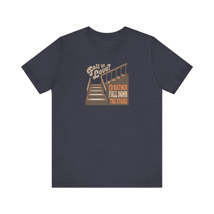 Fall in Love? I'd Rather Fall Down the Stairs — Retro Tee (Dark)