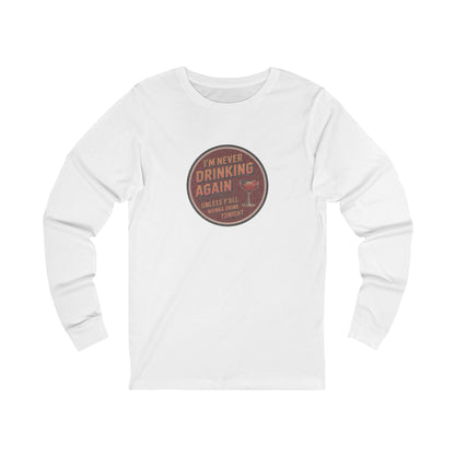 I’m Never Drinking Again (LOL) — Retro Long Sleeve (Light)