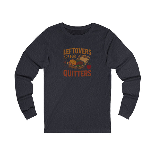 Leftovers Are For Quitters — Foodie Retro Long Sleeve (Dark)