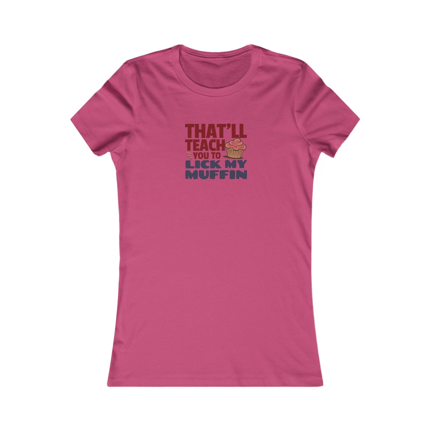 That'll Teach You to Lick My Muffin — Friends Retro Women's Tee (Light)