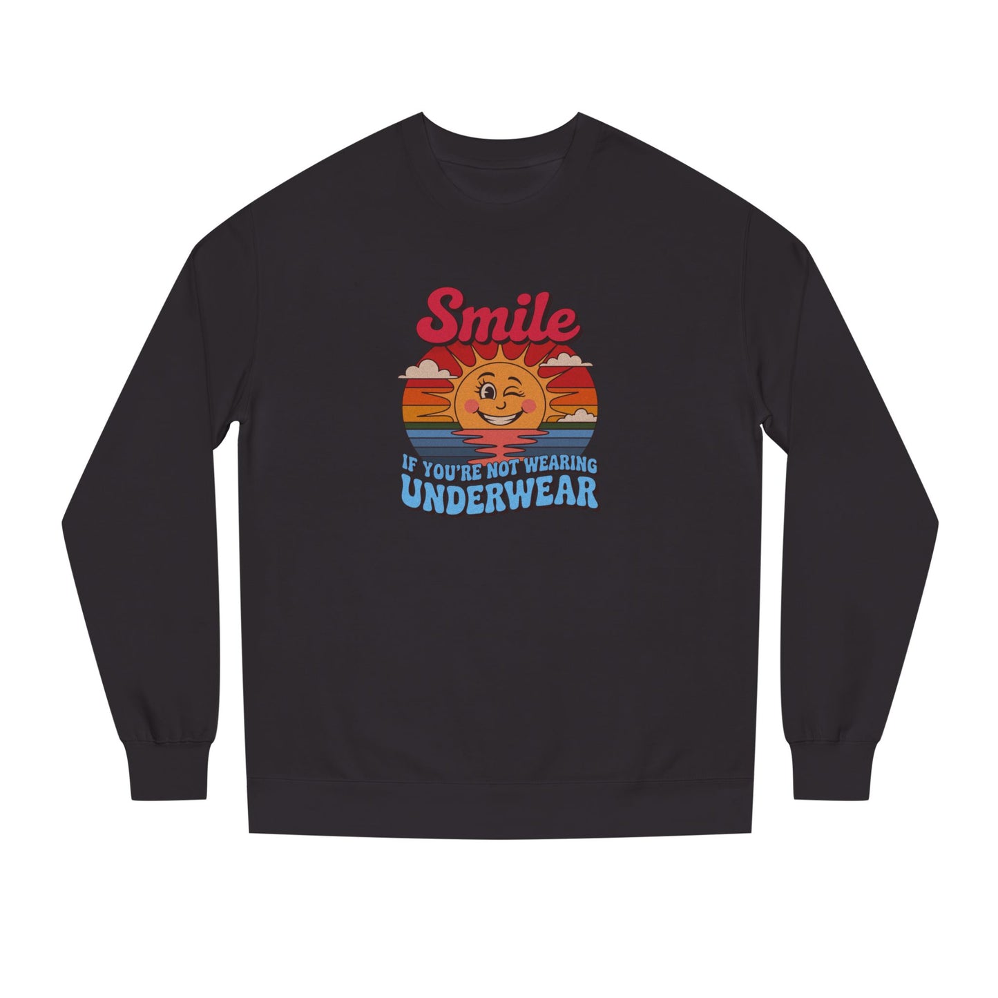Smile If You’re Not Wearing Underwear — Retro Sweatshirt (Dark)