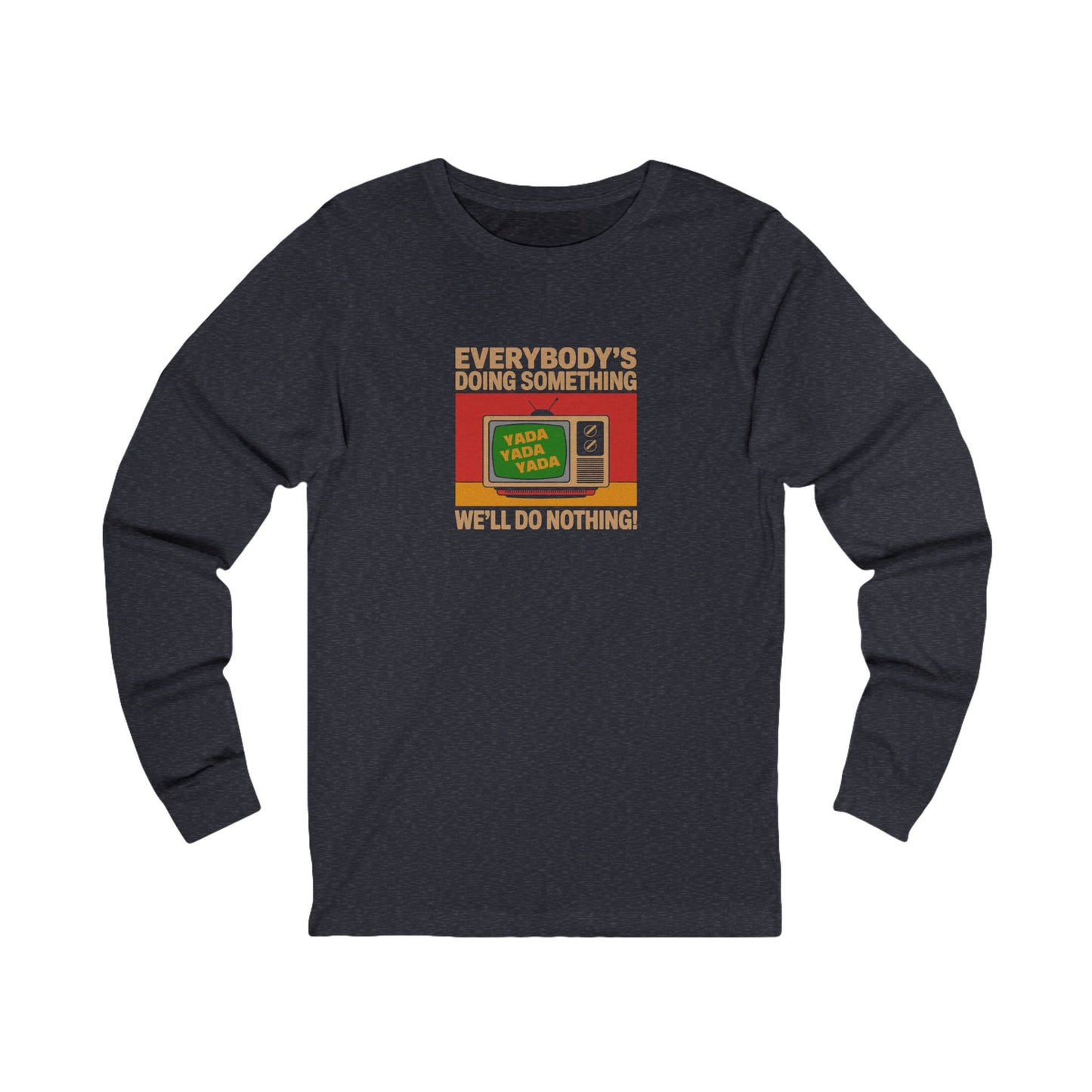 We’ll Do Nothing (Yada Yada) — Seinfeld Retro Long Sleeve (Dark)