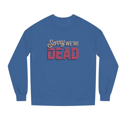 Sorry We’re Dead — Zombie Halloween Sign Retro Sweatshirt (Dark)
