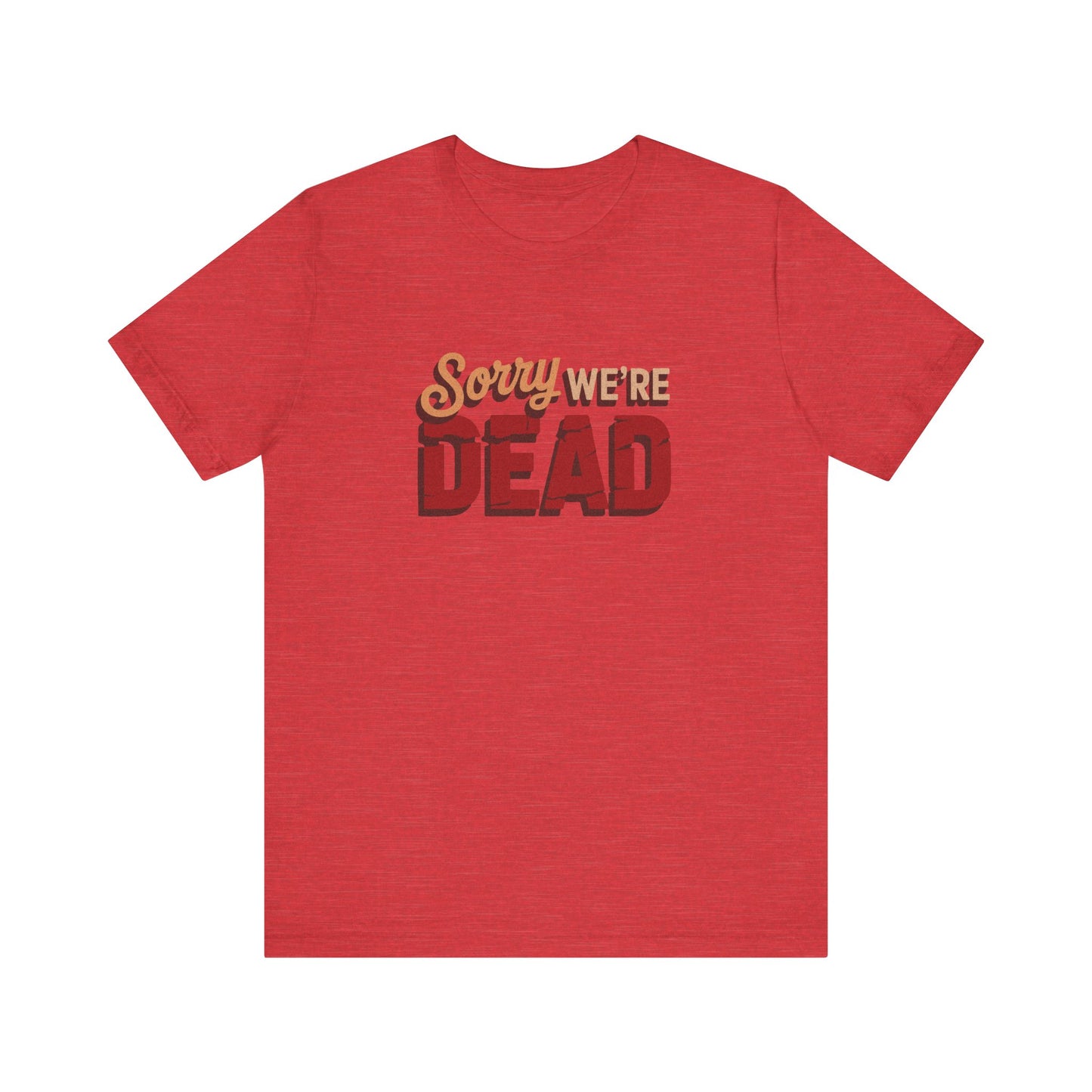 Sorry We’re Dead — Zombie Halloween Sign Retro Tee (Light)