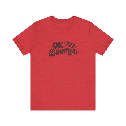 OK Boomer Firework Shirt — Funny 4th of July Tee