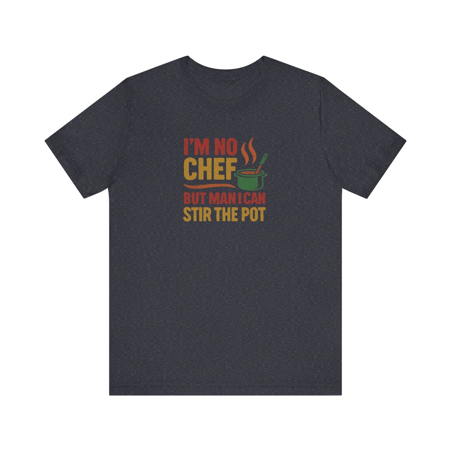 I'm No Chef, But Man I Stir the Pot — Retro Tee (Dark)