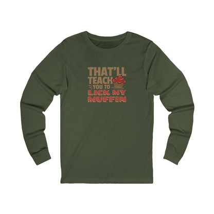 That'll Teach You to Lick My Muffin — Friends Retro Long Sleeve (Dark)