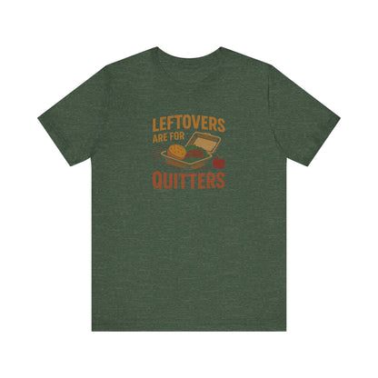 Leftovers Are For Quitters — Foodie Retro Tee (Dark)