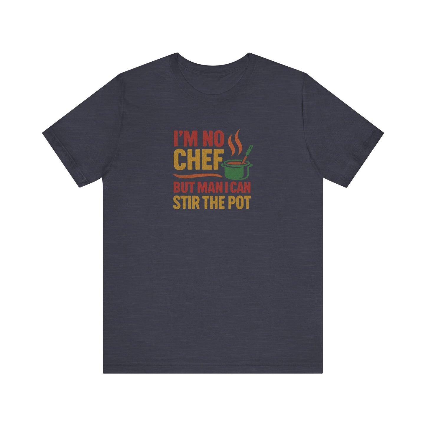I'm No Chef, But Man I Stir the Pot — Retro Tee (Dark)