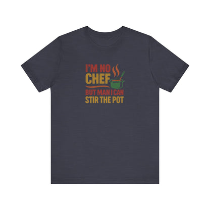I'm No Chef, But Man I Stir the Pot — Retro Tee (Dark)