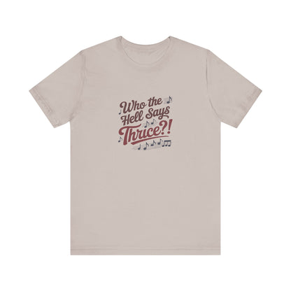 Who the Hell Says Thrice?! — Golden Girls Retro Tee (Light)